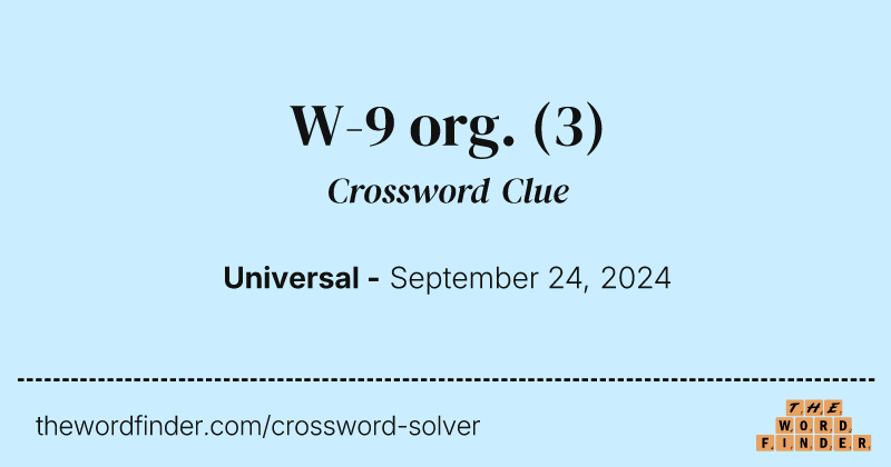 W-9 org. crossword clue image
