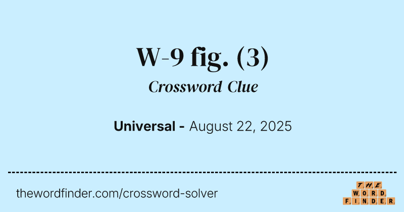 W-9 fig. crossword clue image