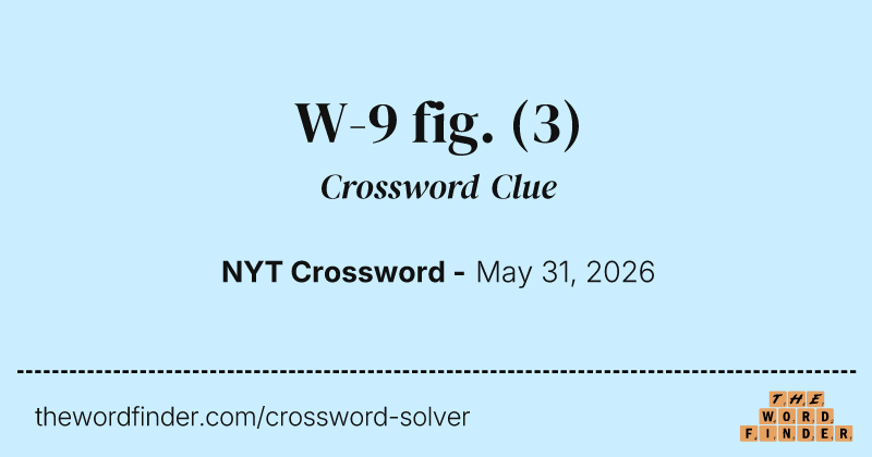W-9 fig. crossword clue image