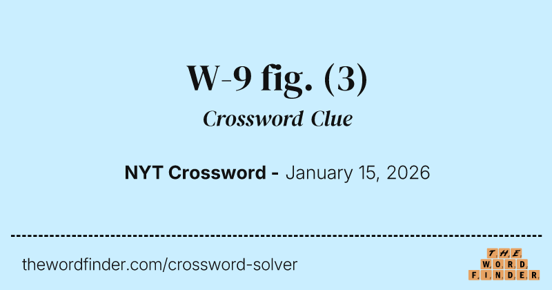 W-9 fig. crossword clue image