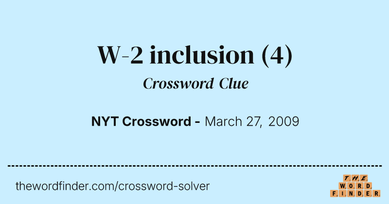 W-2 inclusion crossword clue image