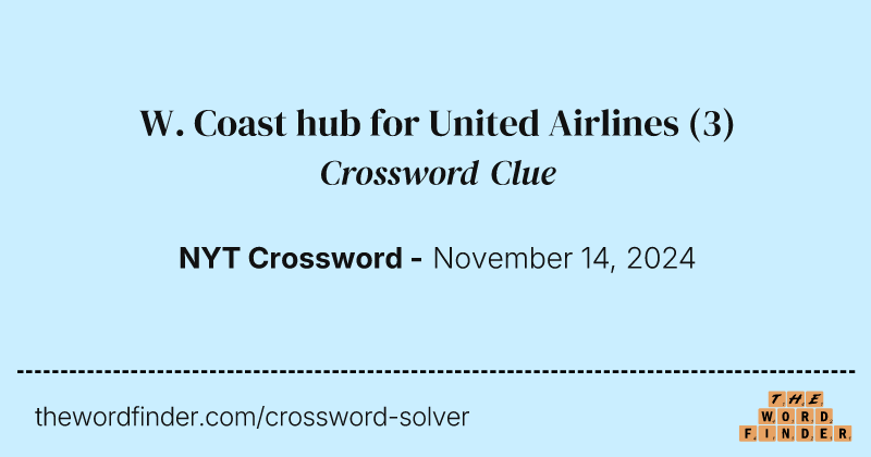 W. Coast hub for United Airlines crossword clue image