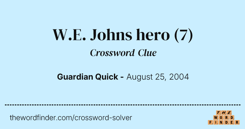 W.E. Johns hero crossword clue image