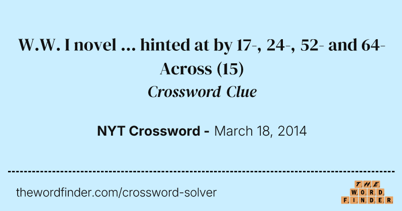 W.W. I novel ... hinted at by 17-, 24-, 52- and 64-Across crossword clue image