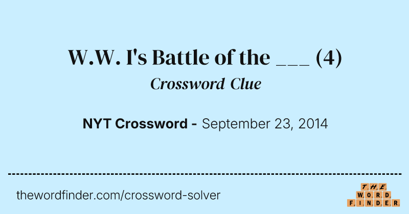 W.W. I's Battle of the ___ crossword clue image