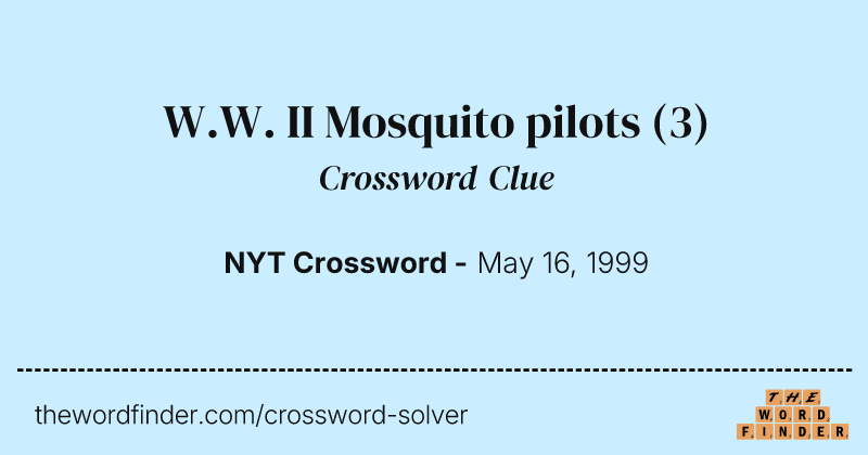 W.W. II Mosquito pilots crossword clue image