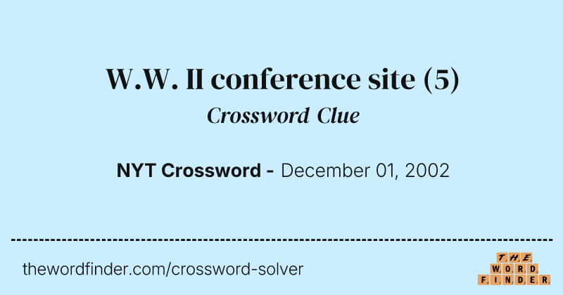 W.W. II conference site crossword clue image