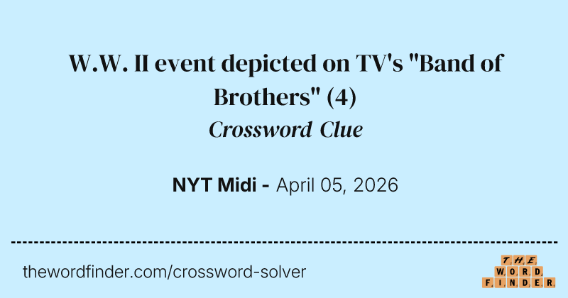 W.W. II event depicted on TV's "Band of Brothers" crossword clue image