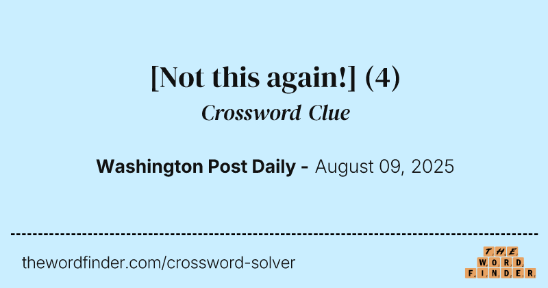 [Not this again!] crossword clue image