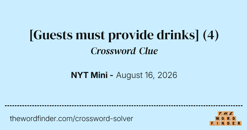 [Guests must provide drinks] crossword clue image