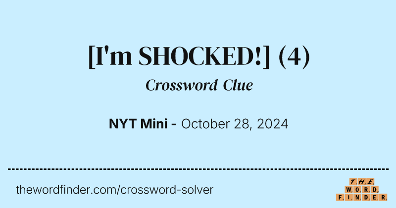[I'm SHOCKED!] crossword clue image