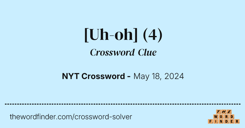 [Uh-oh] crossword clue image