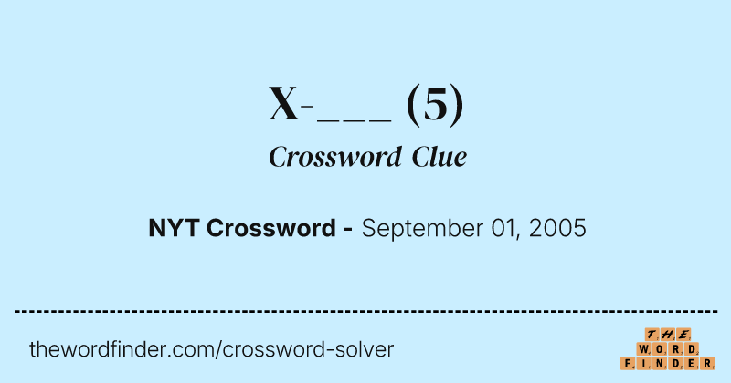 X-___ crossword clue image