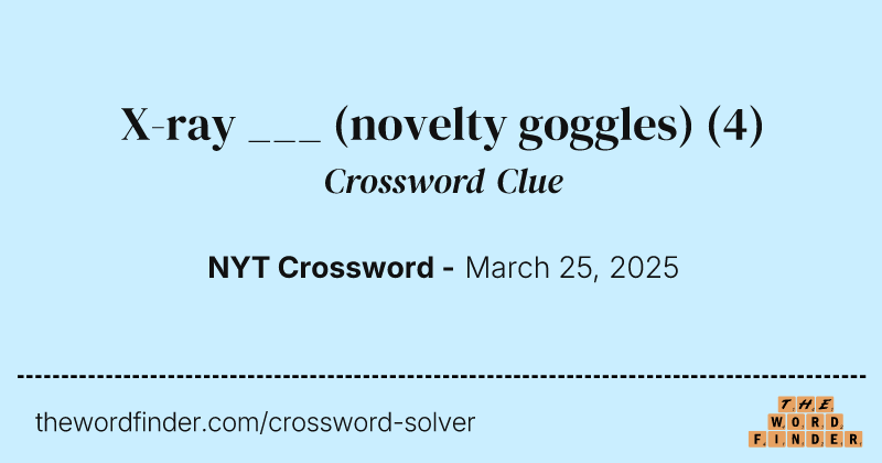 X-ray ___ (novelty goggles) crossword clue image