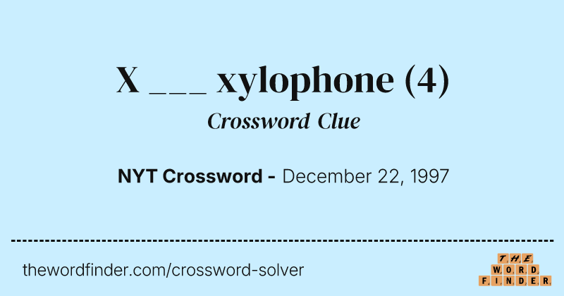 X ___ xylophone crossword clue image