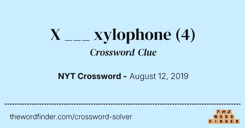X ___ xylophone crossword clue image