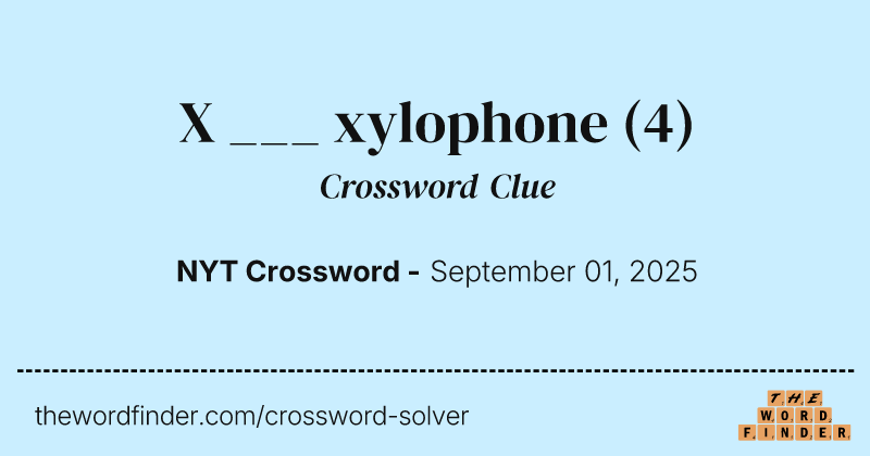 X ___ xylophone crossword clue image