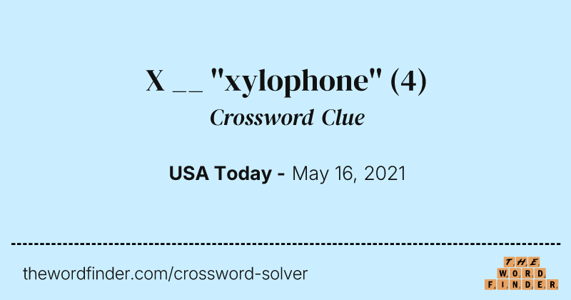 X __ ''xylophone'' crossword clue image