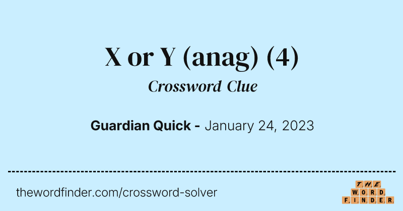 X or Y (anag) crossword clue image