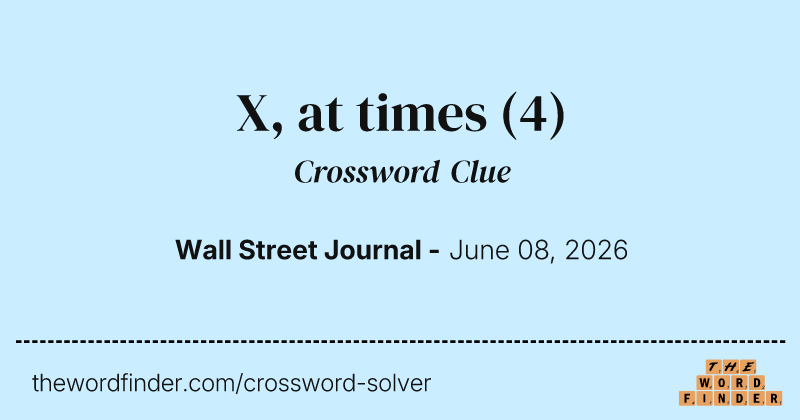 X, at times crossword clue image