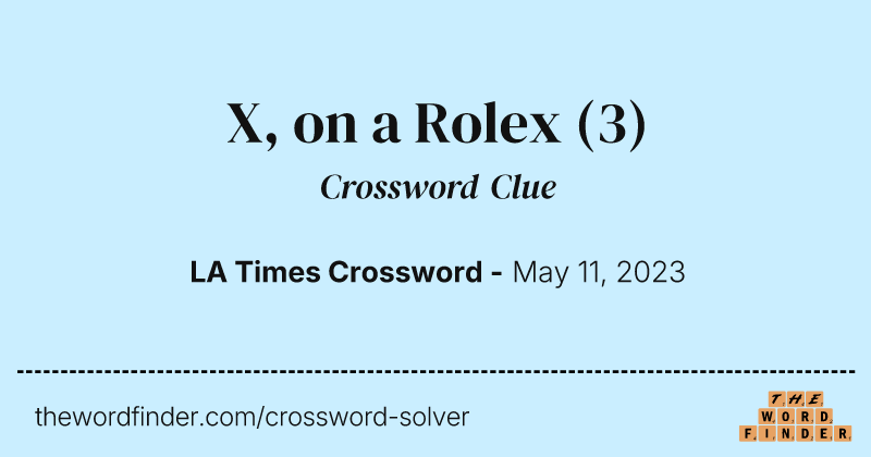 X, on a Rolex crossword clue image