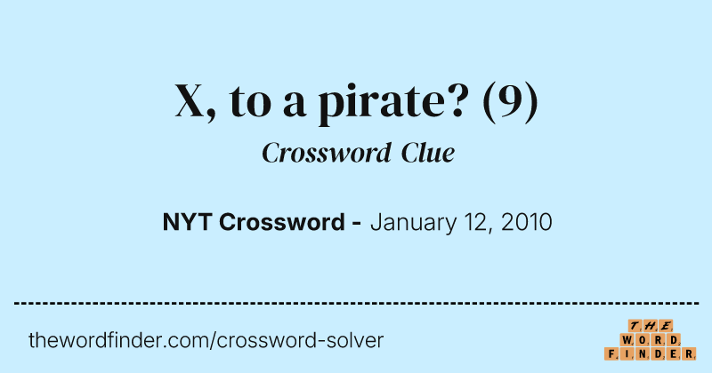 X, to a pirate? crossword clue image