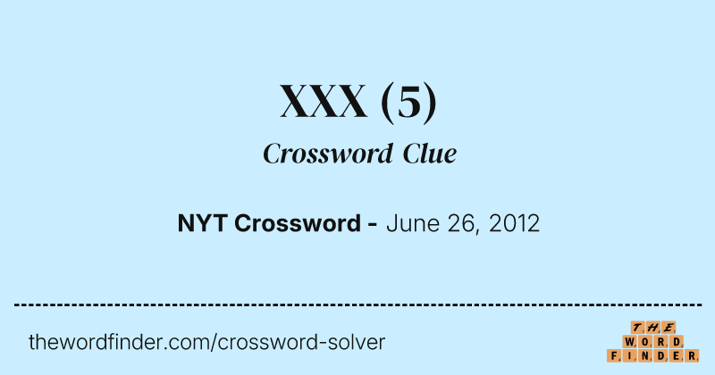 XXX crossword clue image