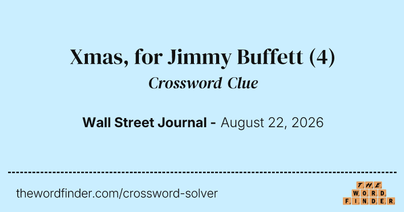 Xmas, for Jimmy Buffett crossword clue image