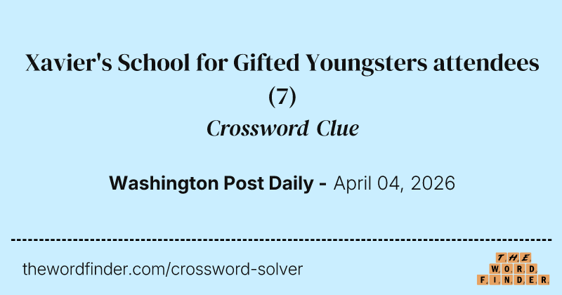 Xavier's School for Gifted Youngsters attendees crossword clue image