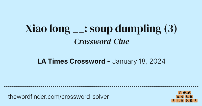 Xiao long __: soup dumpling crossword clue image