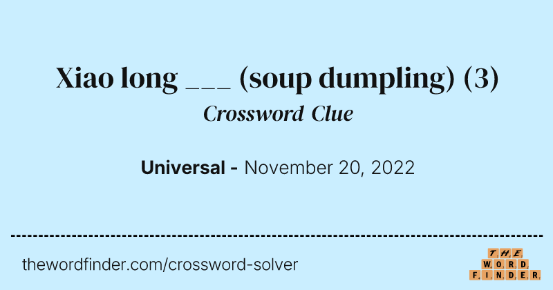 Xiao long ___ (soup dumpling) crossword clue image