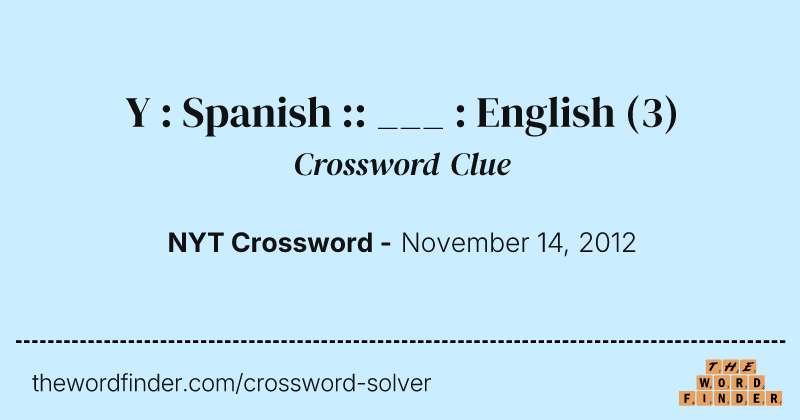 Y : Spanish :: ___ : English crossword clue image