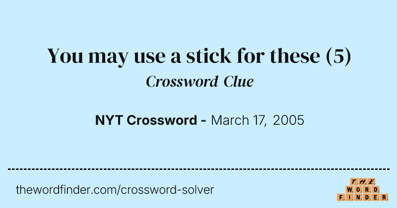 You may use a stick for these crossword clue image