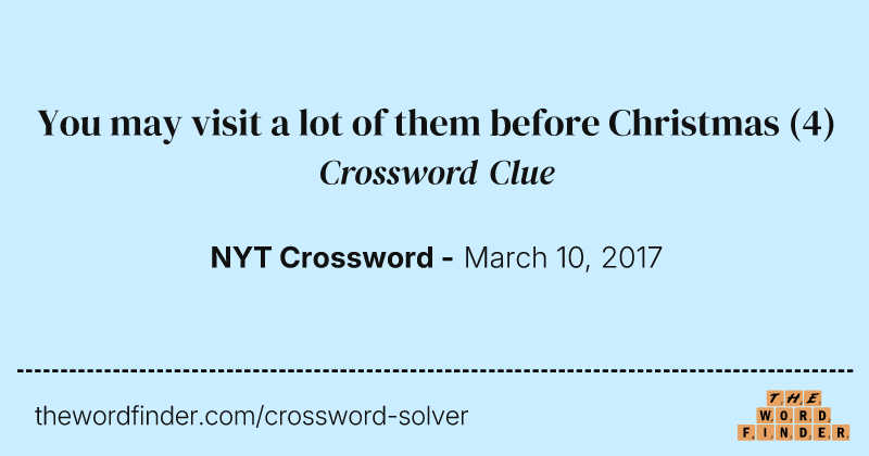 You may visit a lot of them before Christmas crossword clue image
