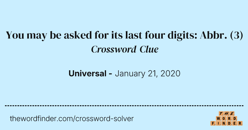 You may be asked for its last four digits: Abbr. crossword clue image