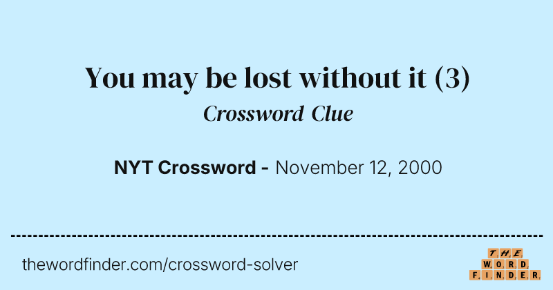 You may be lost without it crossword clue image