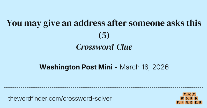 You may give an address after someone asks this crossword clue image