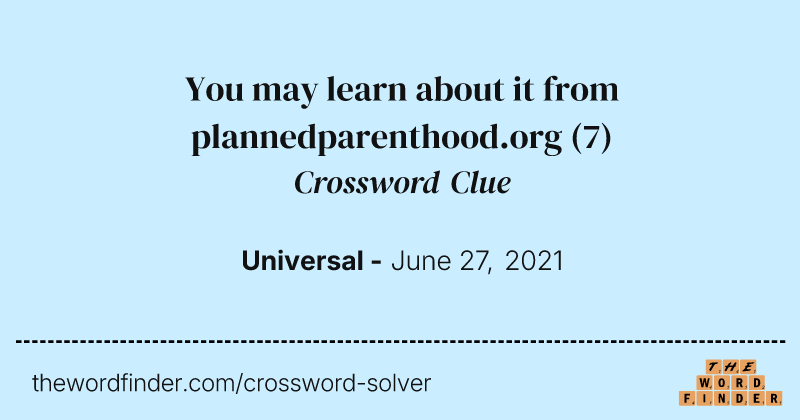 You may learn about it from plannedparenthood.org crossword clue image