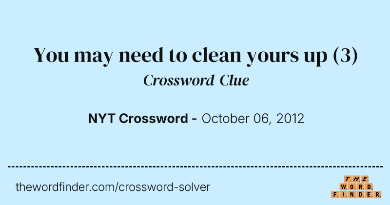 You may need to clean yours up crossword clue image