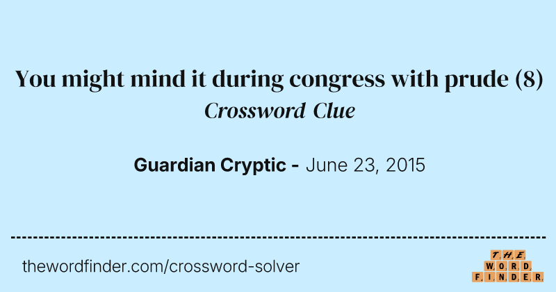 You might mind it during congress with prude crossword clue image