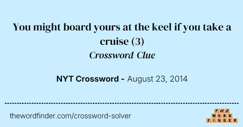 You might board yours at the keel if you take a cruise crossword clue image
