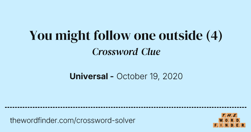 You might follow one outside crossword clue image
