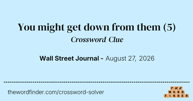 You might get down from them crossword clue image
