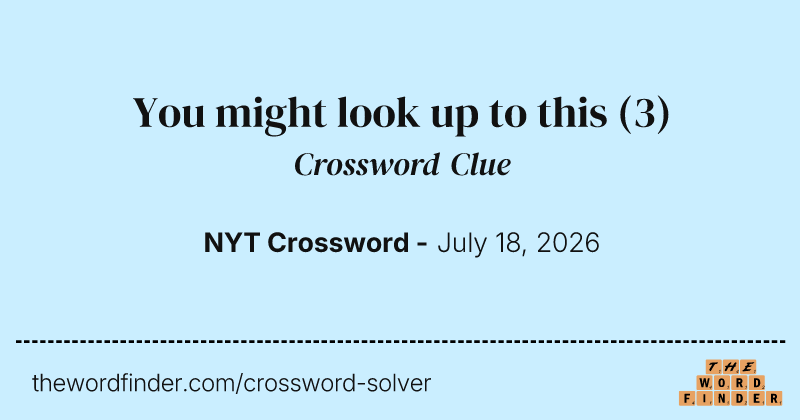 You might look up to this crossword clue image