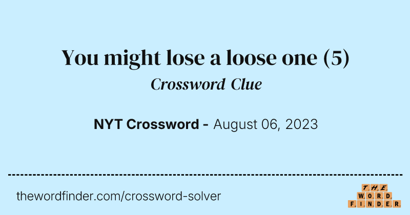 You might lose a loose one crossword clue image