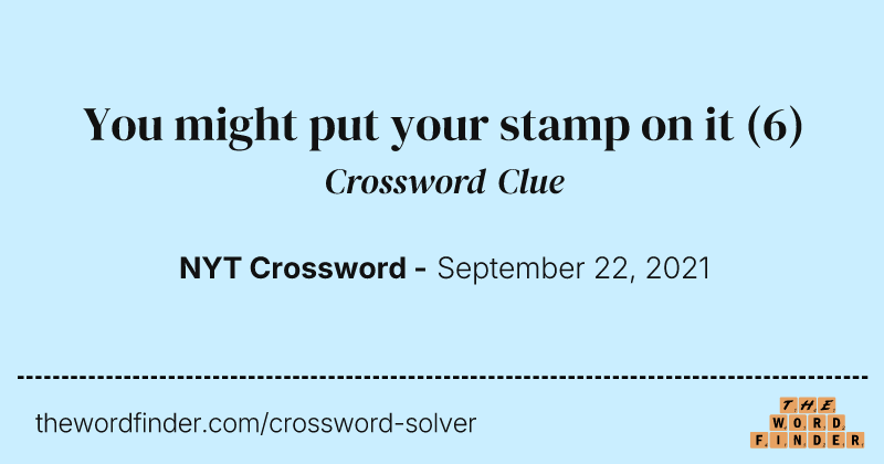 You might put your stamp on it crossword clue image