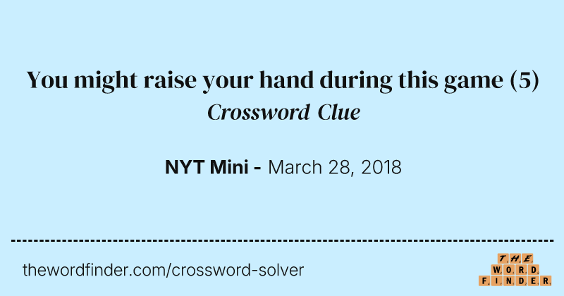You might raise your hand during this game crossword clue image