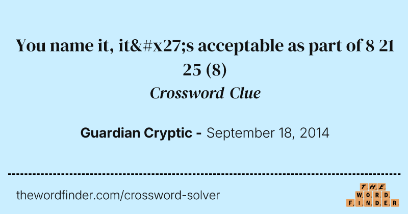 You name it, it's acceptable as part of 8 21 25 crossword clue image