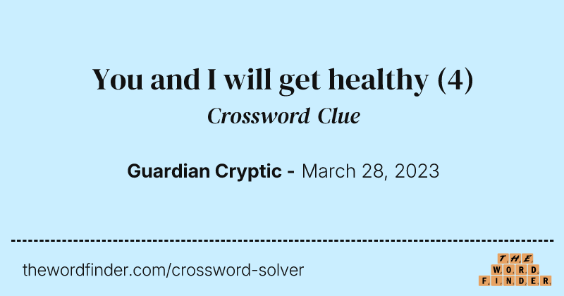 You and I will get healthy crossword clue image
