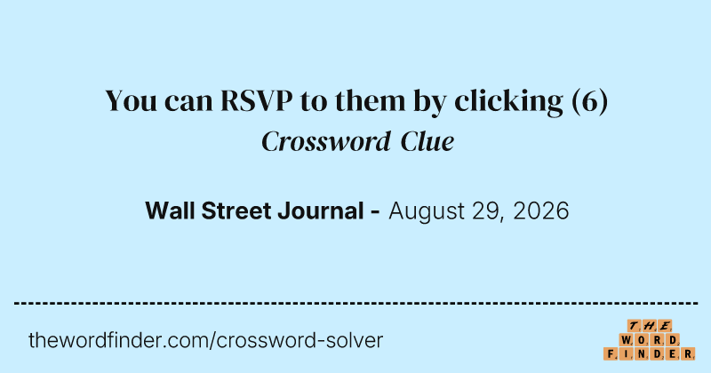 You can RSVP to them by clicking crossword clue image